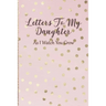 Letters To My Daughter: As I Watch You Grow - Pink Memory Keepsake For A New Mom As A Baby Shower Gift With Gold Foil Effect Polka Dots
