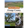 Afoot & Afield: Orange County: 128 Spectacular Hikes in Southern California