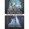 The Gnostic Scriptures: History, Theology, and the Sacred Feminine: