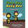June Bug The Busy Bee