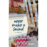 Never Make A Sound