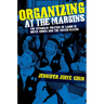 Organizing at the Margins