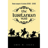 The Lusitanian War: Roman Conquest of Lusitania 155 Bce - 139 Bce