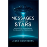 Messages from the Stars: A Guide to Summoning the Galactic Federation