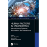 Human Factors in Engineering: Manufacturing Systems, Automation, and Interactions