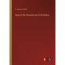 Egypt of the Pharaohs and of the Kedive