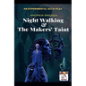 Night Walking & The Makers' Taint