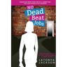 No Dead Beat Jobs: 7 Reasons Why It's Time To Start Thinking About A Career Change