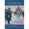 Let Me Be Free: The Nez Perce Tragedy