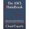 The AWS Handbook: Learn about all the AWS services and how to architect on the cloud