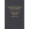 Religion and Politics in Latin America: Liberation Theology and Christian Democracy