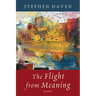 Flight from Meaning