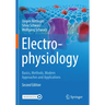Electrophysiology: Basics, Methods, Modern Approaches and Applications