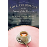 Love and Biology at the Center of the Universe