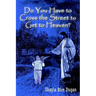 Do You Have to Cross the Street to Get to Heaven?