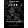Evocation: Evoke the Power of Inter-dimensional Beings And Summon Spirits