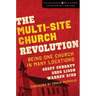 The Multi-Site Church Revolution: Being One Church in Many Locations