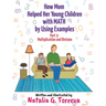 How Mom Helped Her Young Children with MATH by Using Examples: Part 2: Multiplication and Division
