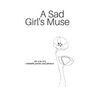 A Sad Girl's Muse