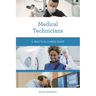 Medical Technicians: A Practical Career Guide