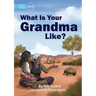 What Is Your Grandma Like?