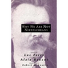 Why We Are Not Nietzscheans