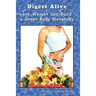 Digest Alive Lose Weight and Build a Great Body Naturally