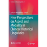 New Perspectives on Aspect and Modality in Chinese Historical Linguistics