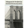 It Happened in New York City: Remarkable Events That Shaped History
