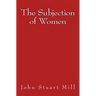 The Subjection of Women: Original Edition of 1911