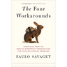 The Four Workarounds: Strategies from the World's Scrappiest Organizations for Tackling Complex Problems