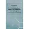 The Conscience of the Autobiographer: Ethical and Religious Dimensions of Autobiography