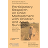 Participatory Research on Child Maltreatment with Children and Adult Survivors: Concepts, Ethics, and Methods