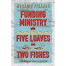 Funding Ministry with Five Loaves and Two Fishes