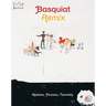 Jean-Michel Basquiat: Remix: Matisse, Picasso, Twombly