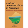 Land and Agrarian Reform in Zimbabwe. Beyond White-Settler Capitalism