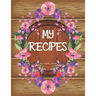 My Recipes: personalized recipe box, recipe keeper make your own cookbook, 106-Pages 8.5" x 11" Collect the Recipes You Love in Yo