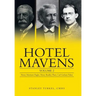 Hotel Mavens: Volume 2: Henry Morrison Flagler, Henry Bradley Plant, Carl Graham Fisher