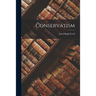 Conservatism [microform]