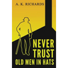 Never Trust Old Men in Hats