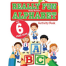 Really Fun Alphabet For 6 Year Olds: A fun & educational alphabet activity book for six year old children