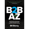 B2B A To Z: Marketing Tools and Strategies That Generate Leads For Business-To-Business Companies