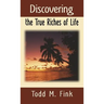Discovering the True Riches of Life