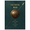 Faithful Man: 365 Devotions for Living in Faithless Times