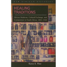 Healing Traditions: African Medicine, Cultural Exchange, and Competition in South Africa, 1820-1948