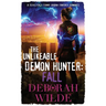 The Unlikeable Demon Hunter: Fall: A Devilishly Funny Urban Fantasy Romance