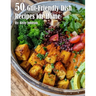 50 Gut-Friendly Dish Recipes for Home