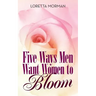 Five Ways Men Want Women to Bloom