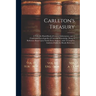 Carleton's Treasury: A Valuable Hand-book of General Information, and A Condensed Encyclopedia of Universal Knowledge, Being A Reference Bo