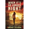 When It's No Longer Night